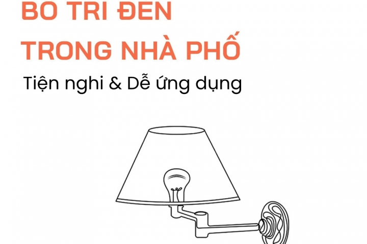Giải Pháp Bố Trí Đèn Cho Không Gian Sống Tiện Nghi Và Thẩm Mỹ