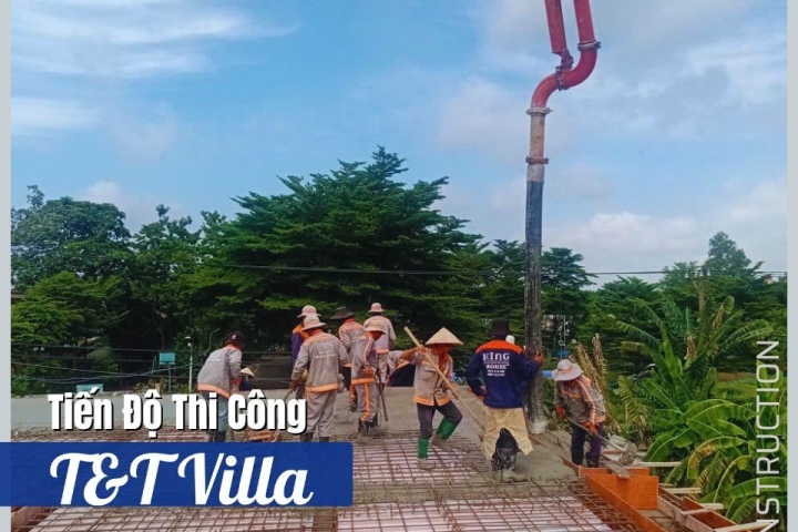Cập Nhật Công Trình T&T Villa – Đổ Bê Tông Sàn Mái, Hoàn Thiện Một Dấu Mốc Quan Trọng
