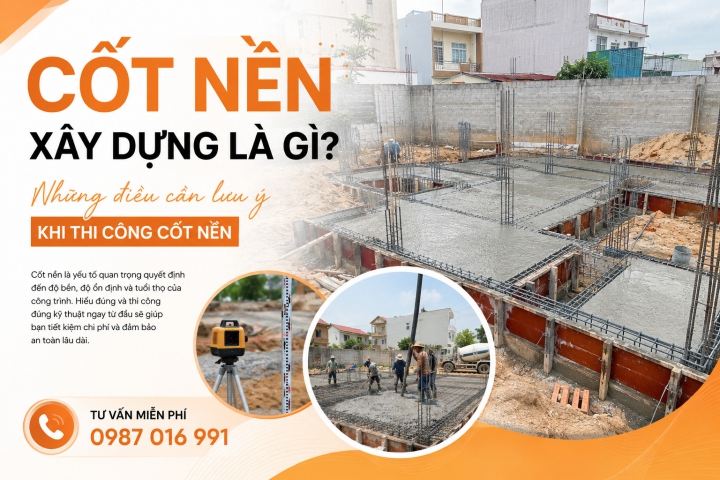 Cốt nền xây dựng là gì? Những điều cần lưu ý khi thi công cốt nền