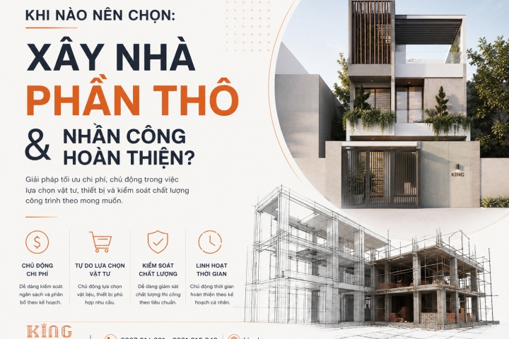 Khi Nào Nên Chọn Xây Nhà Phần Thô Và Nhân Công Hoàn Thiện? Cùng Tìm Hiểu Nhé!